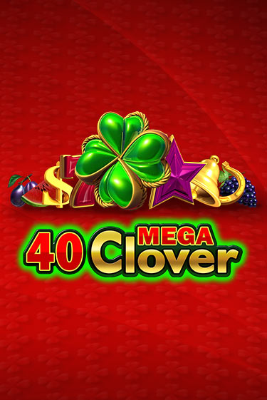 40 Mega Clover - играть онлайн | Азартмания - без регистрации