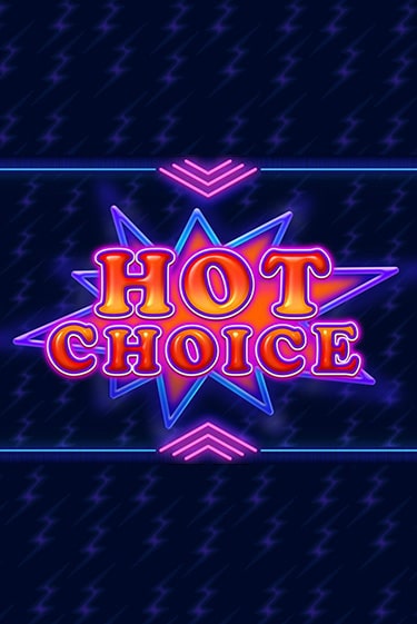 Hot Choice - играть онлайн | Азартмания - без регистрации